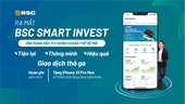 Chứng khoán BIDV ra mắt ứng dụng đầu tư chứng khoán BSC Smart Invest